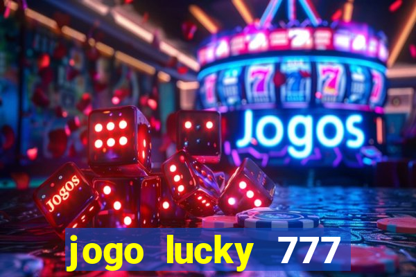 jogo lucky 777 paga mesmo